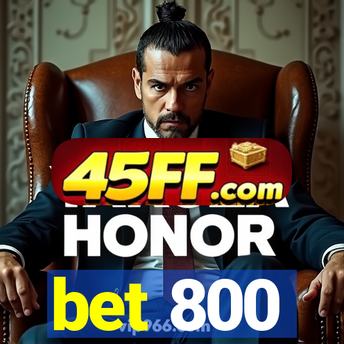 bet 800